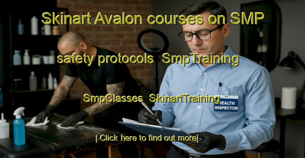 Skinart Avalon courses on SMP safety protocols | SmpTraining | SmpClasses | SkinartTraining-New Zealand