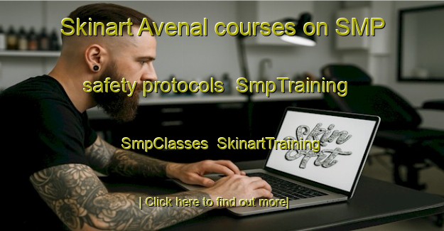 Skinart Avenal courses on SMP safety protocols | SmpTraining | SmpClasses | SkinartTraining-New Zealand