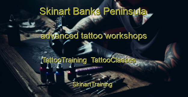 Skinart Banks Peninsula advanced tattoo workshops | TattooTraining | TattooClasses | SkinartTraining-New Zealand