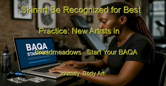 Skinart Be Recognized for Best Practice: New Artists in Broadmeadows - Start Your BAQA Journey | Body Art Qualification Authority | BAQA-New Zealand