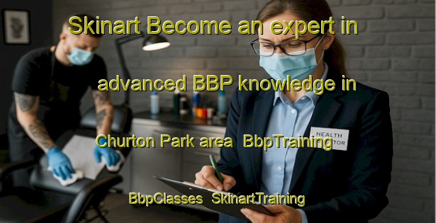 Skinart Become an expert in advanced BBP knowledge in Churton Park area | BbpTraining | BbpClasses | SkinartTraining-New Zealand