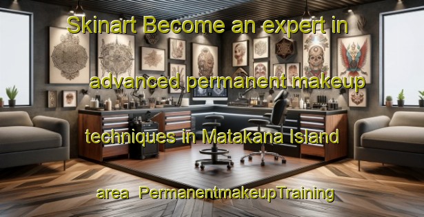 Skinart Become an expert in advanced permanent makeup techniques in Matakana Island area | PermanentmakeupTraining | PermanentmakeupClasses | SkinartTraining-New Zealand