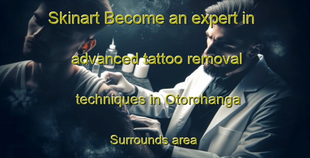 Skinart Become an expert in advanced tattoo removal techniques in Otorohanga Surrounds area | RemovalTraining | RemovalClasses | SkinartTraining-New Zealand