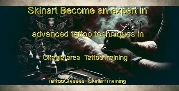 Skinart Become an expert in advanced tattoo techniques in Okauia area | TattooTraining | TattooClasses | SkinartTraining-New Zealand