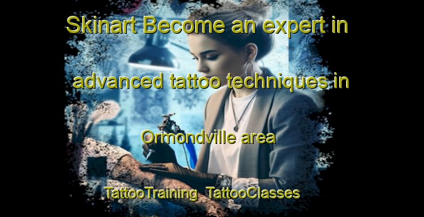 Skinart Become an expert in advanced tattoo techniques in Ormondville area | TattooTraining | TattooClasses | SkinartTraining-New Zealand