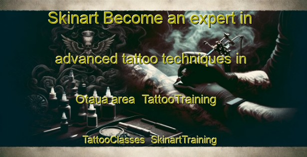 Skinart Become an expert in advanced tattoo techniques in Otaua area | TattooTraining | TattooClasses | SkinartTraining-New Zealand