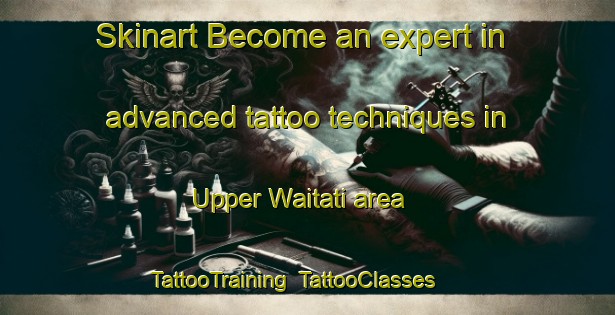 Skinart Become an expert in advanced tattoo techniques in Upper Waitati area | TattooTraining | TattooClasses | SkinartTraining-New Zealand
