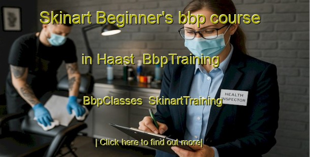 Skinart Beginner's bbp course in Haast | BbpTraining | BbpClasses | SkinartTraining-New Zealand
