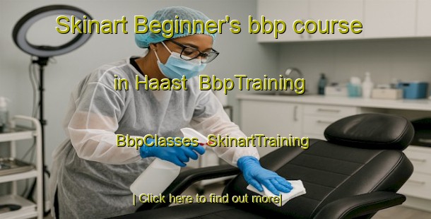 Skinart Beginner's bbp course in Haast | BbpTraining | BbpClasses | SkinartTraining-New Zealand