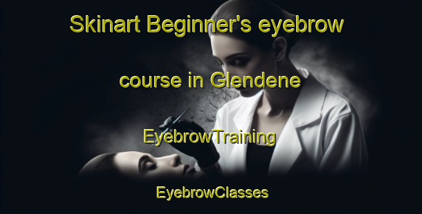 Skinart Beginner's eyebrow course in Glendene | EyebrowTraining | EyebrowClasses | SkinartTraining-New Zealand