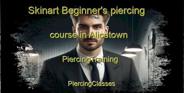 Skinart Beginner's piercing course in Alicetown | #PiercingTraining #PiercingClasses #SkinartTraining-New Zealand