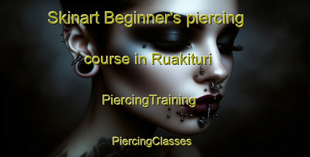 Skinart Beginner's piercing course in Ruakituri | PiercingTraining | PiercingClasses | SkinartTraining-New Zealand
