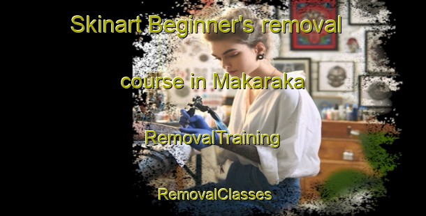Skinart Beginner's removal course in Makaraka | RemovalTraining | RemovalClasses | SkinartTraining-New Zealand