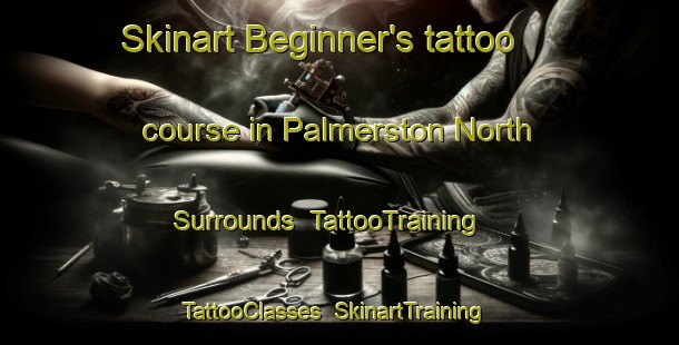 Skinart Beginner's tattoo course in Palmerston North Surrounds | TattooTraining | TattooClasses | SkinartTraining-New Zealand