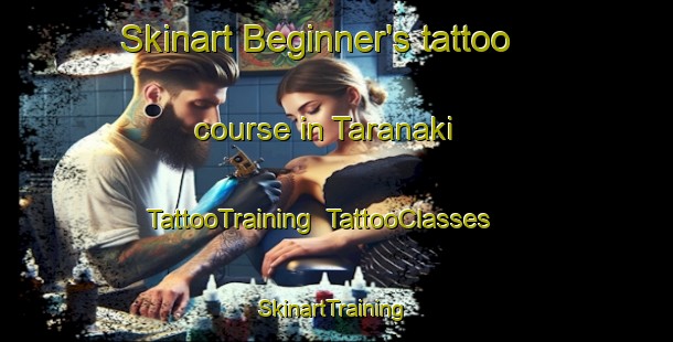 Skinart Beginner's tattoo course in Taranaki | TattooTraining | TattooClasses | SkinartTraining-New Zealand