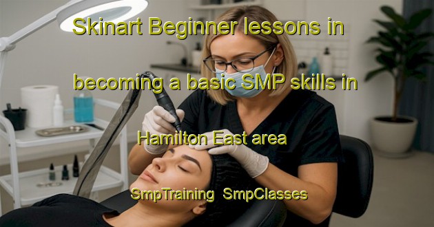 Skinart Beginner lessons in becoming a basic SMP skills in Hamilton East area | SmpTraining | SmpClasses | SkinartTraining-New Zealand