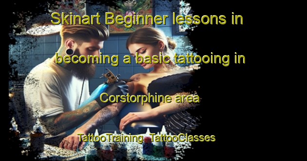 Skinart Beginner lessons in becoming a basic tattooing in Corstorphine area | TattooTraining | TattooClasses | SkinartTraining-New Zealand