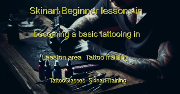 Skinart Beginner lessons in becoming a basic tattooing in Leeston area | TattooTraining | TattooClasses | SkinartTraining-New Zealand