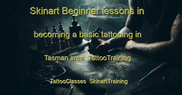 Skinart Beginner lessons in becoming a basic tattooing in Tasman area | TattooTraining | TattooClasses | SkinartTraining-New Zealand