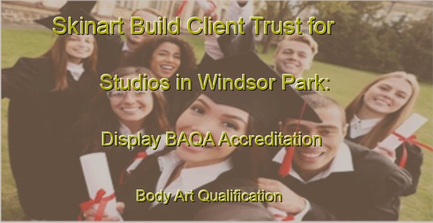 Skinart Build Client Trust for Studios in Windsor Park: Display BAQA Accreditation | Body Art Qualification Authority | BAQA-New Zealand