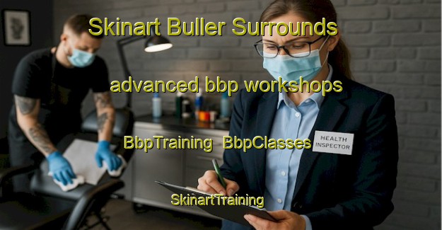 Skinart Buller Surrounds advanced bbp workshops | BbpTraining | BbpClasses | SkinartTraining-New Zealand