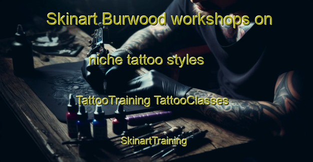 Skinart Burwood workshops on niche tattoo styles | #TattooTraining #TattooClasses #SkinartTraining-New Zealand