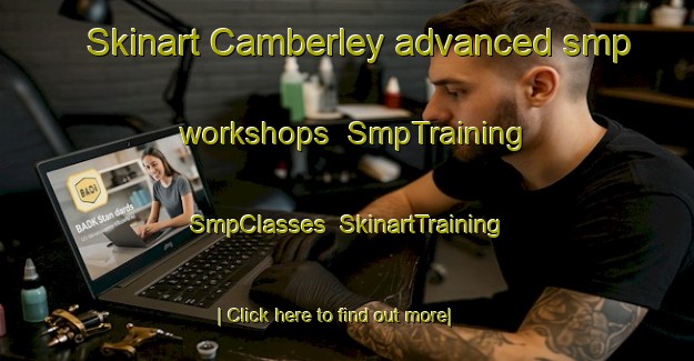 Skinart Camberley advanced smp workshops | SmpTraining | SmpClasses | SkinartTraining-New Zealand