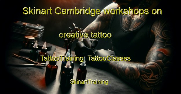 Skinart Cambridge workshops on creative tattoo | TattooTraining | TattooClasses | SkinartTraining-New Zealand