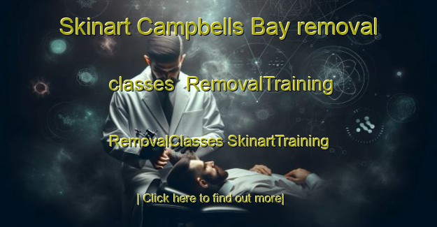 Skinart Campbells Bay removal classes | #RemovalTraining #RemovalClasses #SkinartTraining-New Zealand