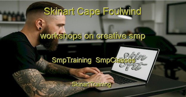Skinart Cape Foulwind workshops on creative smp | SmpTraining | SmpClasses | SkinartTraining-New Zealand