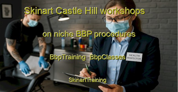 Skinart Castle Hill workshops on niche BBP procedures | BbpTraining | BbpClasses | SkinartTraining-New Zealand