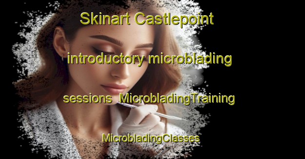 Skinart Castlepoint introductory microblading sessions | MicrobladingTraining | MicrobladingClasses | SkinartTraining-New Zealand