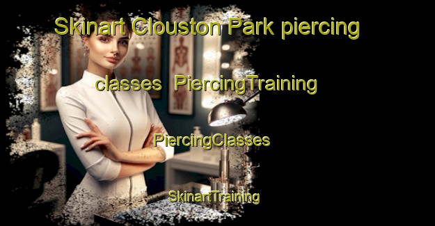 Skinart Clouston Park piercing classes | PiercingTraining | PiercingClasses | SkinartTraining-New Zealand