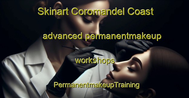 Skinart Coromandel Coast advanced permanentmakeup workshops | PermanentmakeupTraining | PermanentmakeupClasses | SkinartTraining-New Zealand