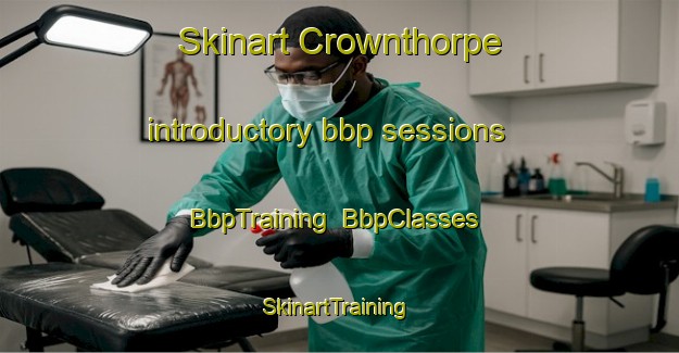 Skinart Crownthorpe introductory bbp sessions | BbpTraining | BbpClasses | SkinartTraining-New Zealand