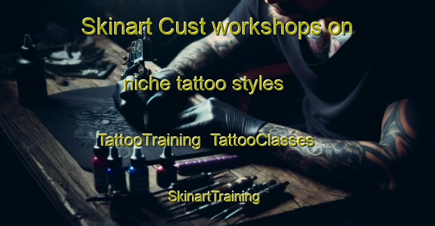 Skinart Cust workshops on niche tattoo styles | TattooTraining | TattooClasses | SkinartTraining-New Zealand