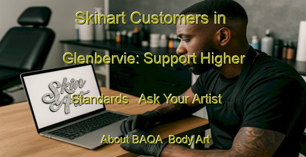 Skinart Customers in Glenbervie: Support Higher Standards - Ask Your Artist About BAQA | Body Art Qualification Authority | BAQA-New Zealand