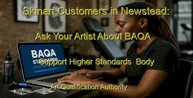Skinart Customers in Newstead: Ask Your Artist About BAQA - Support Higher Standards | Body Art Qualification Authority | BAQA-New Zealand