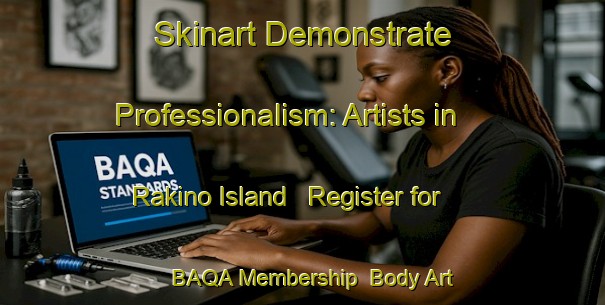 Skinart Demonstrate Professionalism: Artists in Rakino Island - Register for BAQA Membership | Body Art Qualification Authority | BAQA-New Zealand