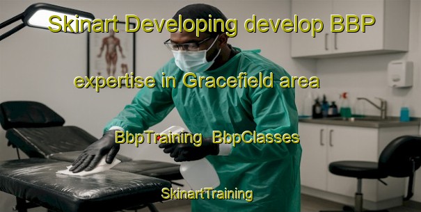 Skinart Developing develop BBP expertise in Gracefield area | BbpTraining | BbpClasses | SkinartTraining-New Zealand