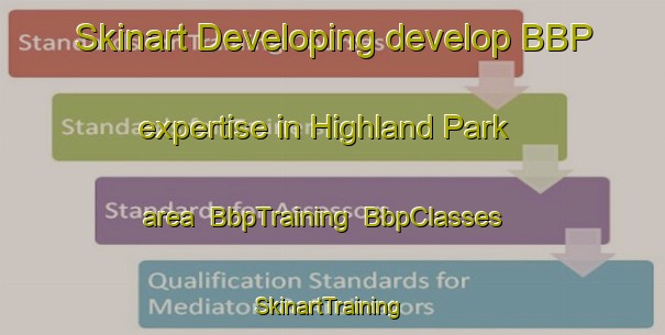 Skinart Developing develop BBP expertise in Highland Park area | BbpTraining | BbpClasses | SkinartTraining-New Zealand