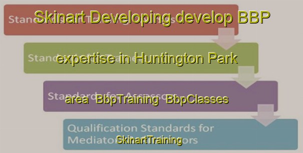 Skinart Developing develop BBP expertise in Huntington Park area | BbpTraining | BbpClasses | SkinartTraining-New Zealand