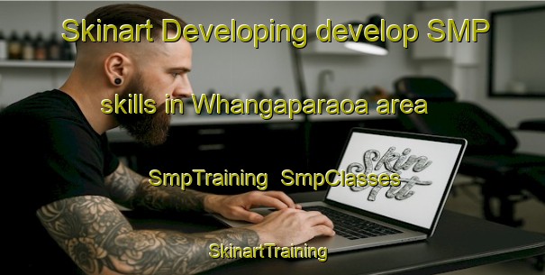 Skinart Developing develop SMP skills in Whangaparaoa area | SmpTraining | SmpClasses | SkinartTraining-New Zealand