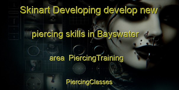 Skinart Developing develop new piercing skills in Bayswater area | #PiercingTraining #PiercingClasses #SkinartTraining-New Zealand