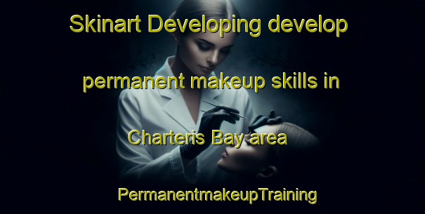 Skinart Developing develop permanent makeup skills in Charteris Bay area | PermanentmakeupTraining | PermanentmakeupClasses | SkinartTraining-New Zealand