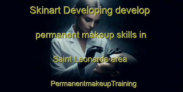 Skinart Developing develop permanent makeup skills in Saint Leonards area | PermanentmakeupTraining | PermanentmakeupClasses | SkinartTraining-New Zealand