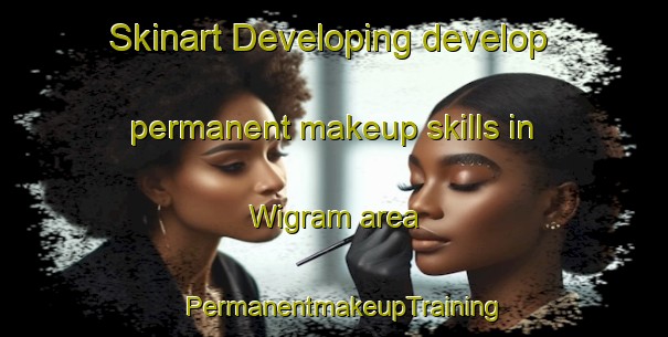 Skinart Developing develop permanent makeup skills in Wigram area | PermanentmakeupTraining | PermanentmakeupClasses | SkinartTraining-New Zealand