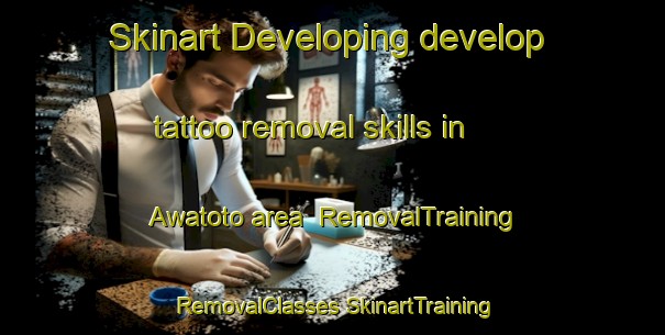 Skinart Developing develop tattoo removal skills in Awatoto area | #RemovalTraining #RemovalClasses #SkinartTraining-New Zealand