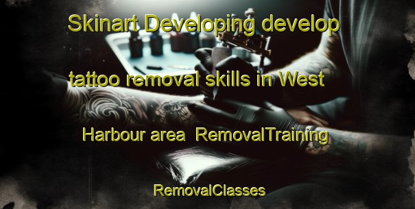 Skinart Developing develop tattoo removal skills in West Harbour area | RemovalTraining | RemovalClasses | SkinartTraining-New Zealand