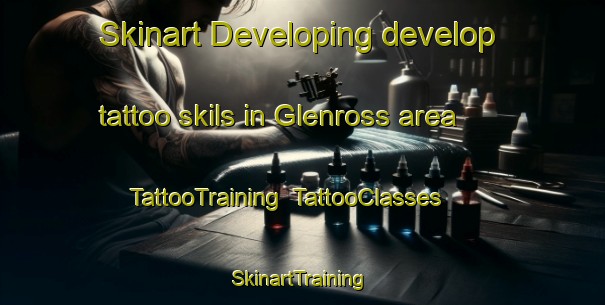 Skinart Developing develop tattoo skils in Glenross area | TattooTraining | TattooClasses | SkinartTraining-New Zealand